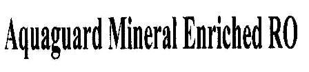 Aquaguard Mineral Enhanced Ro Device mark 1809591 Trademark