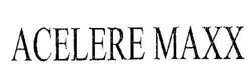 Acelere Maxx Device mark 1827258 Trademark