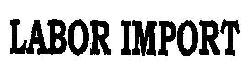 Labor Import Device mark 1835394 Trademark