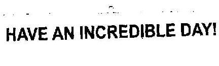 Have An Incredible Day! Device mark 1998220 Trademark