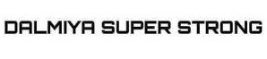 Dalmiya Super Strong (label Mark) Device mark 5481733 Trademark