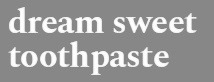 Dream Sweet Toothpaste Device mark 5784975 Trademark