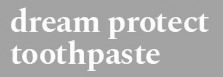 Dream Protect Toothpaste Device mark 5784978 Trademark