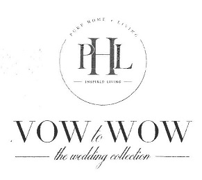Phl - Vow To Wow The Wedding Collection Device mark 6062936 Trademark
