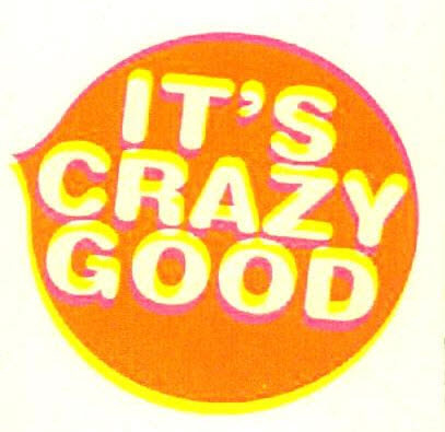 It's Crazy Good Device mark 2758574 Trademark