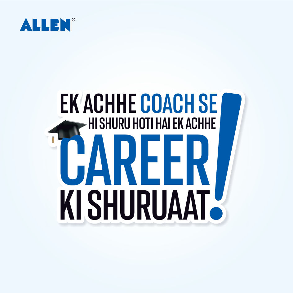 Allen, Ek Achhe Coach Se Hi Shuru Hoti Hai Ek Achhe Career Ki Shuruaat! Device mark 6134759 Trademark