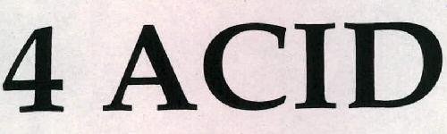4 Acid Device mark 2322828 Trademark