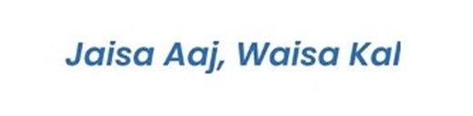 Jaisa Aaj, Waisa Kal Device mark 6163857 Trademark
