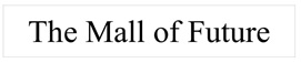 The Mall Of Future Device mark 6204184 Trademark