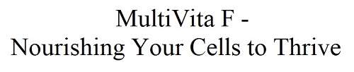 Device Of Multivita F - Nourishing Your Cells To Thrive Device mark 6216035 Trademark