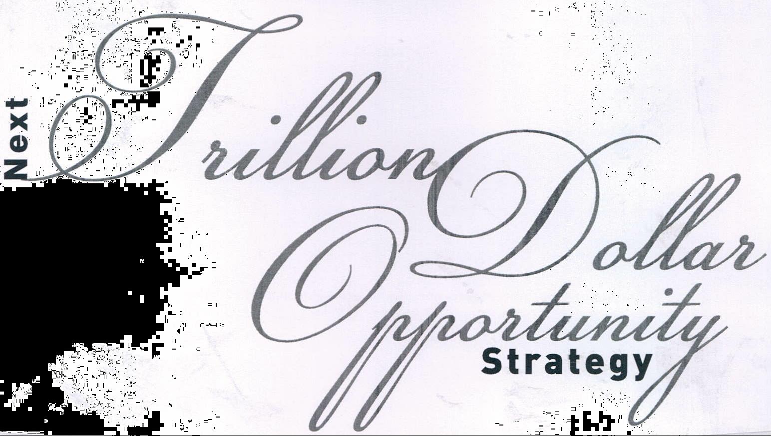 Trillion Dollar Opportunity Strategy Device mark 2069965 Trademark