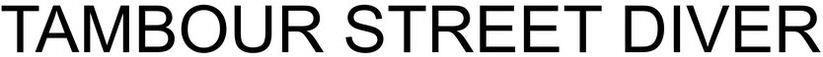 Tambour Street Diver Device mark 4412086 Trademark