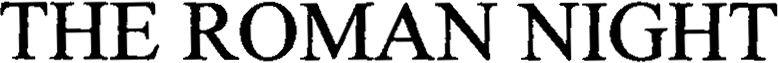 The Roman Night Device mark 3537364 Trademark