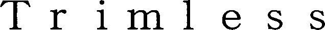 Trimless Device mark 3537987 Trademark