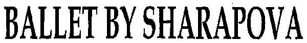 Ballet By Sharapova (device) Device mark 2556479 Trademark