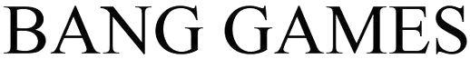 Bang Games Device mark 4709602 Trademark
