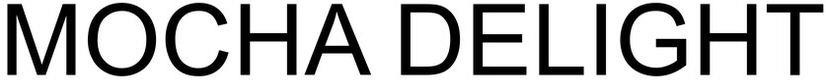 Mocha Delight Device mark 4548216 Trademark