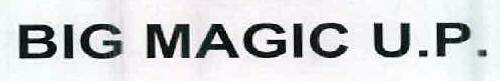 Big Magic U.p. Device mark 2375245 Trademark