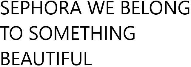 Sephora We Belong To Something Beautiful Device mark 6153638 Trademark