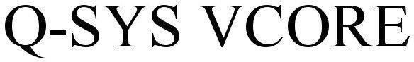 Q-sys Vcore Device mark 5848249 Trademark