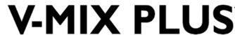 V-mix Plus Device mark 6495654 Trademark