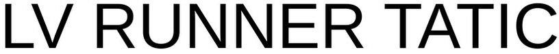Lv Runner Tatic Device mark 5366562 Trademark