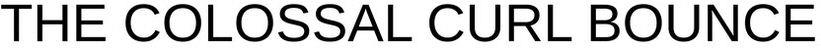 The Colossal Curl Bounce Device mark 5108081 Trademark