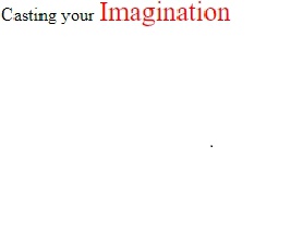 Casting Your Imagination Device mark 6531265 Trademark