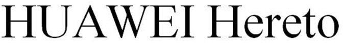 Huawei Hereto Device mark 4712973 Trademark