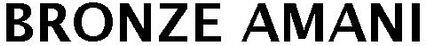 Bronze Amani Device mark 4055746 Trademark