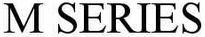 M Series Device mark 3858766 Trademark