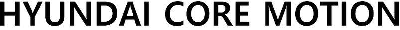 Hyundai Core Motion Device mark 4707815 Trademark