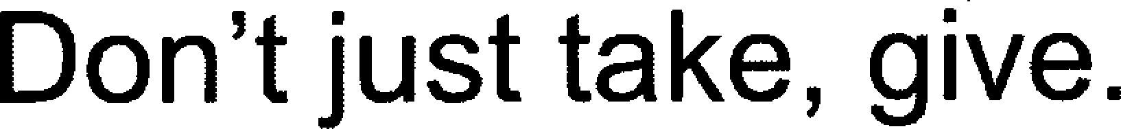 Don't Just Take, Give. Device mark 4426423 Trademark