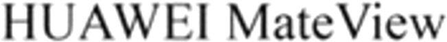 Huawei Mateview Device mark 4323454 Trademark