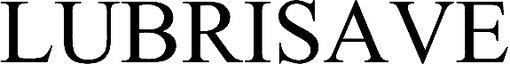 Lubrisave Device mark 4311022 Trademark