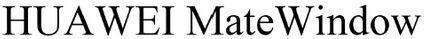 Huawei Matewindow Device mark 4283237 Trademark