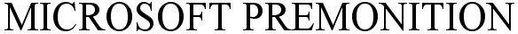 Microsoft Premonition Device mark 3514852 Trademark