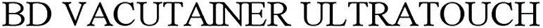 Bd Vacutainer Ultratouch Device mark 3255149 Trademark
