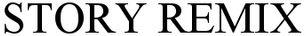 Story Remix Device mark 3594678 Trademark