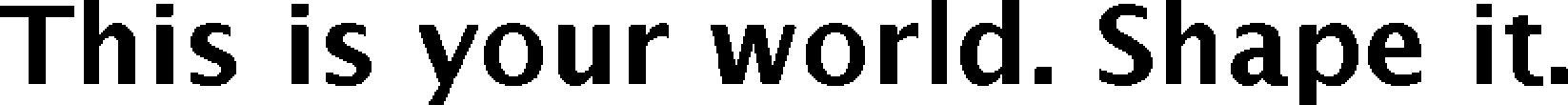 This Is Your World. Shape It . Device mark 3754174 Trademark
