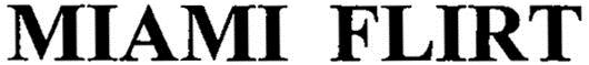 Miami Flirt Device mark 2980452 Trademark