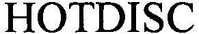 Hotdisc Device mark 2667906 Trademark