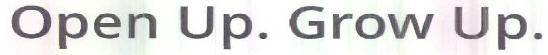 Open Up. Grow Up. Device mark 2546853 Trademark