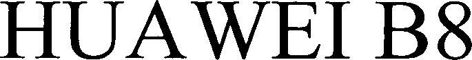 Hua Wei B8 Device mark 3588150 Trademark