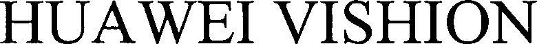 Huawei Vishion Device mark 3539931 Trademark