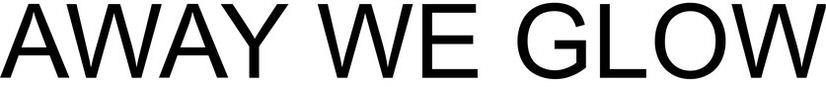Away We Glow Device mark 3537656 Trademark