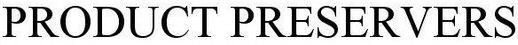 Product Preservers Device mark 3978368 Trademark