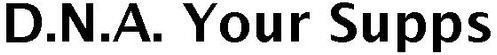 D.n.a Your Supps Device mark 4055470 Trademark