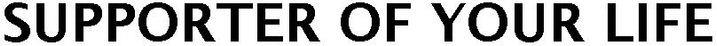 Supporter Of Your Life Device mark 4163021 Trademark