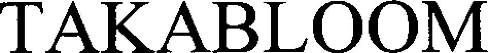 Takabloom Device mark 4164308 Trademark